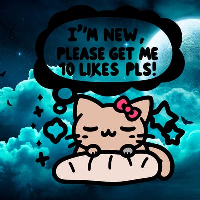 kitty taking a nap dream talking and saying "i'm new, please get me at least 10 likes pls!!"