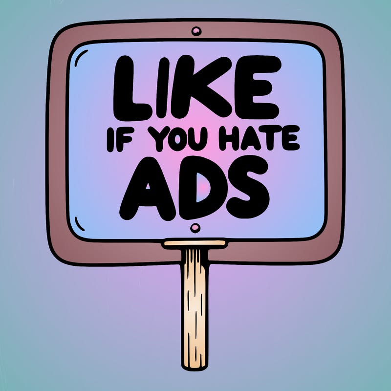 a sign that says like if you hate ads