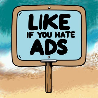 a sign that says like if you hate ads