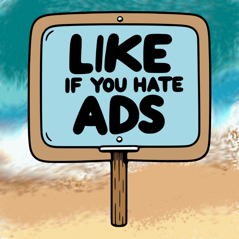 a sign that says like if you hate ads