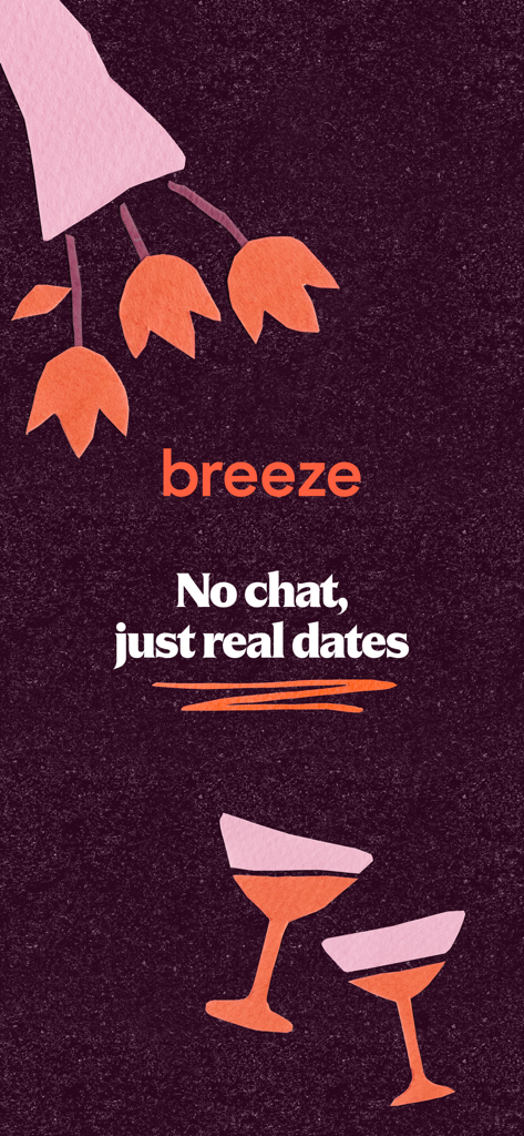 Breeze - No Chat, Just Dates - Breezeデーティングアプリのイントロ画面。「チャットなし、リアルなデートだけ」というテキストと、花やカクテルグラスのイラストが表示されている