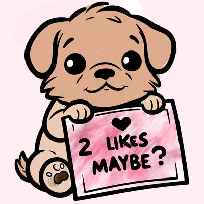 a puppy holding a sign that says 2 likes maybe?