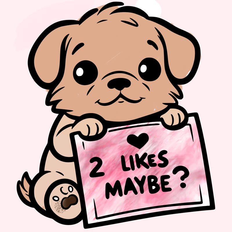 a puppy holding a sign that says 2 likes maybe?