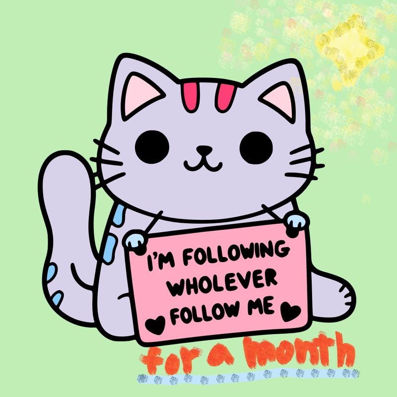 cat with a sign that says i’m following whoever follows me