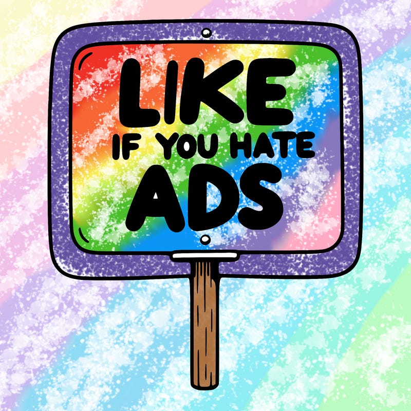 a sign that says like if you hate ads