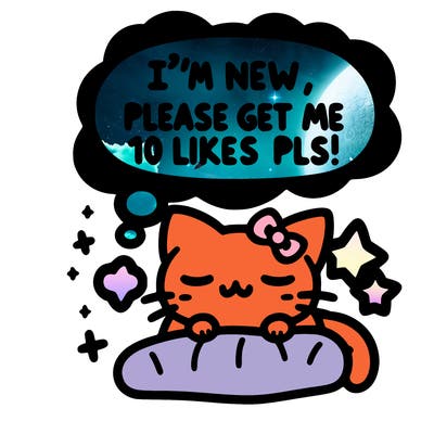 kitty taking a nap dream talking and saying "i'm new, please get me at least 10 likes pls!!"
