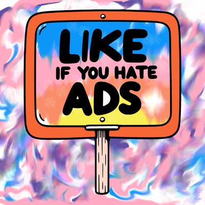 a sign that says like if you hate ads