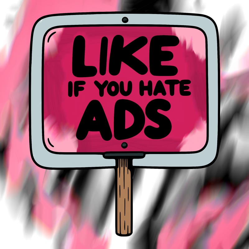 a sign that says like if you hate ads