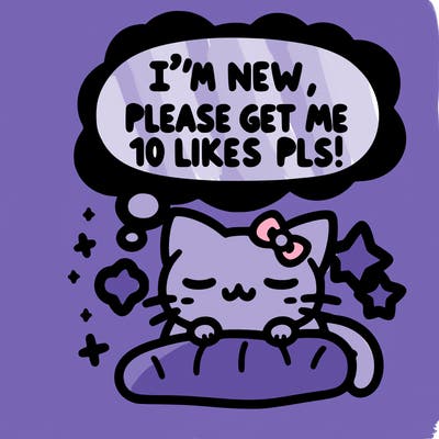 kitty taking a nap dream talking and saying "i'm new, please get me at least 10 likes pls!!"