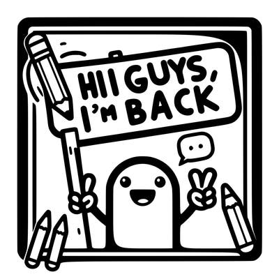 make a sign that says hi guys i’m back