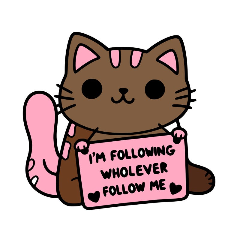 cat with a sign that says i’m following whoever follows me