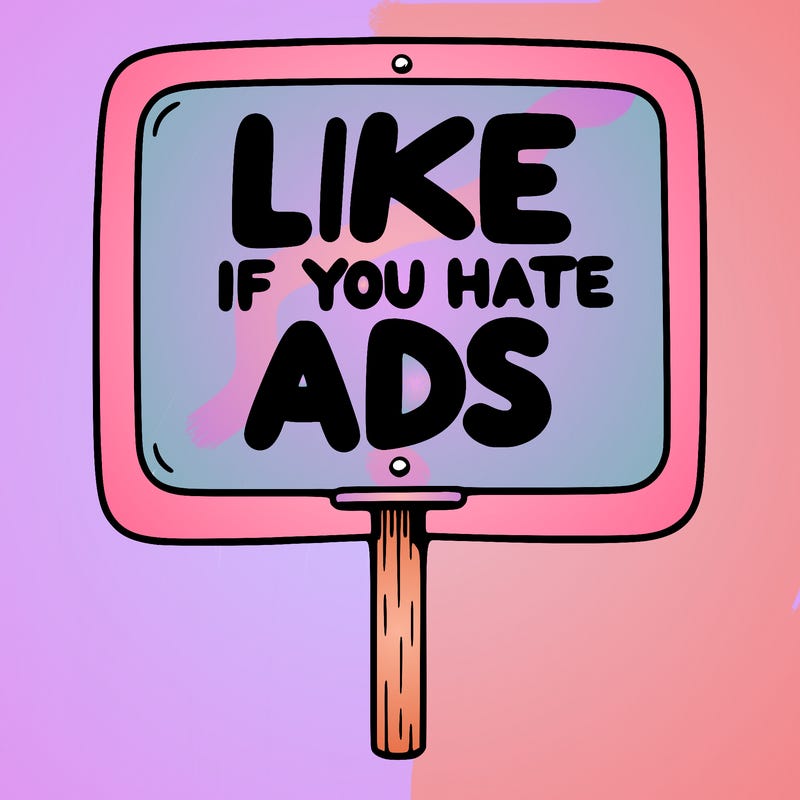 a sign that says like if you hate ads