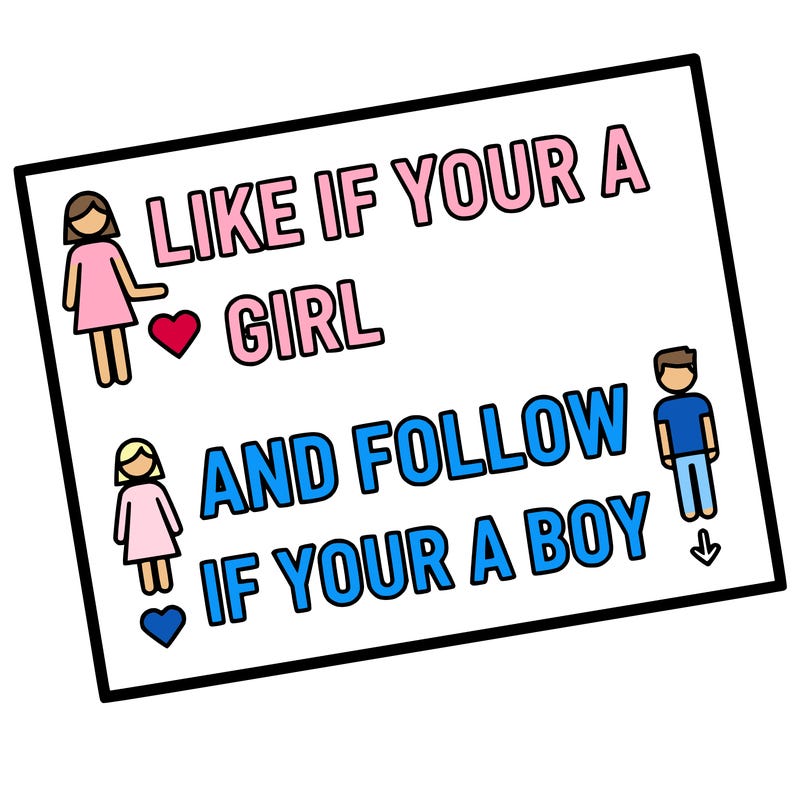 like if your a girl and follow if your a boy