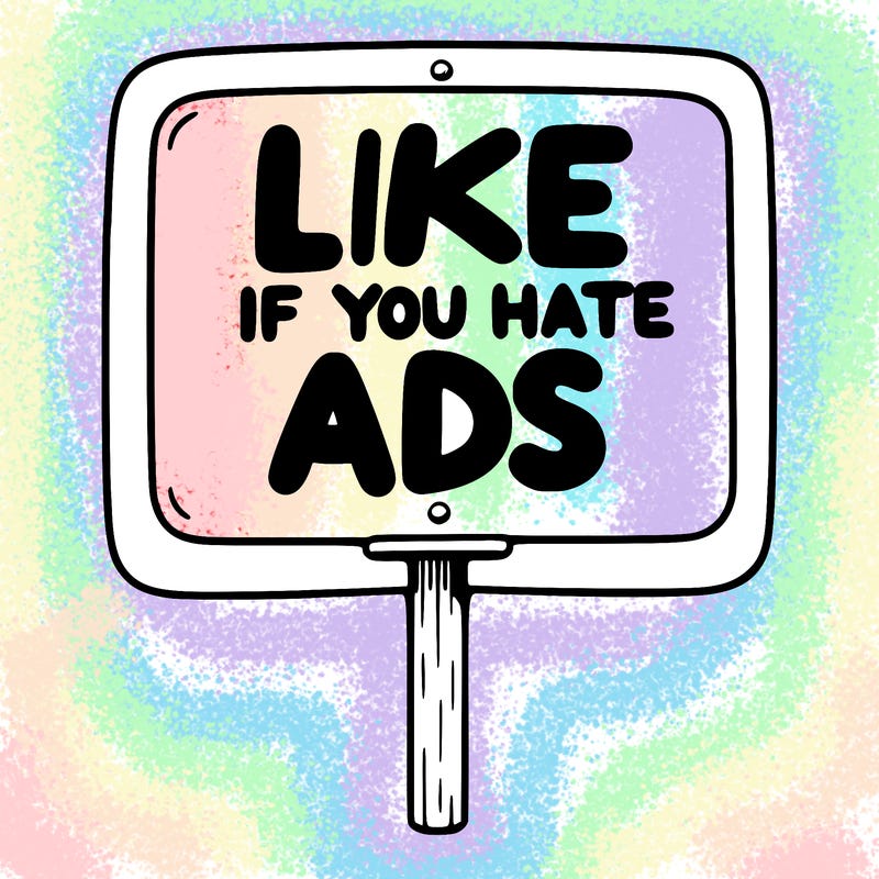 a sign that says like if you hate ads