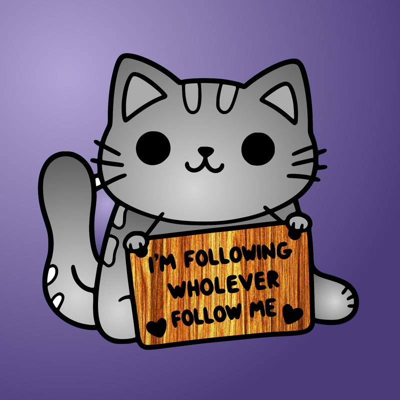 cat with a sign that says i’m following whoever follows me