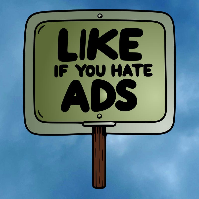 a sign that says like if you hate ads