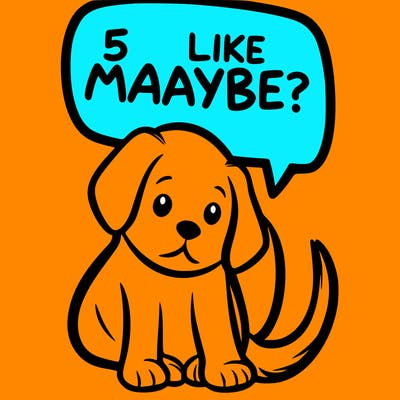 a puppy that says 5 like maybe