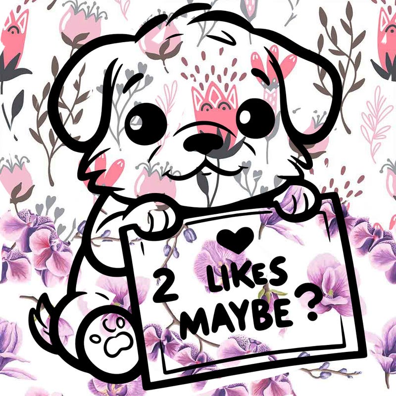 a puppy holding a sign that says 2 likes maybe?