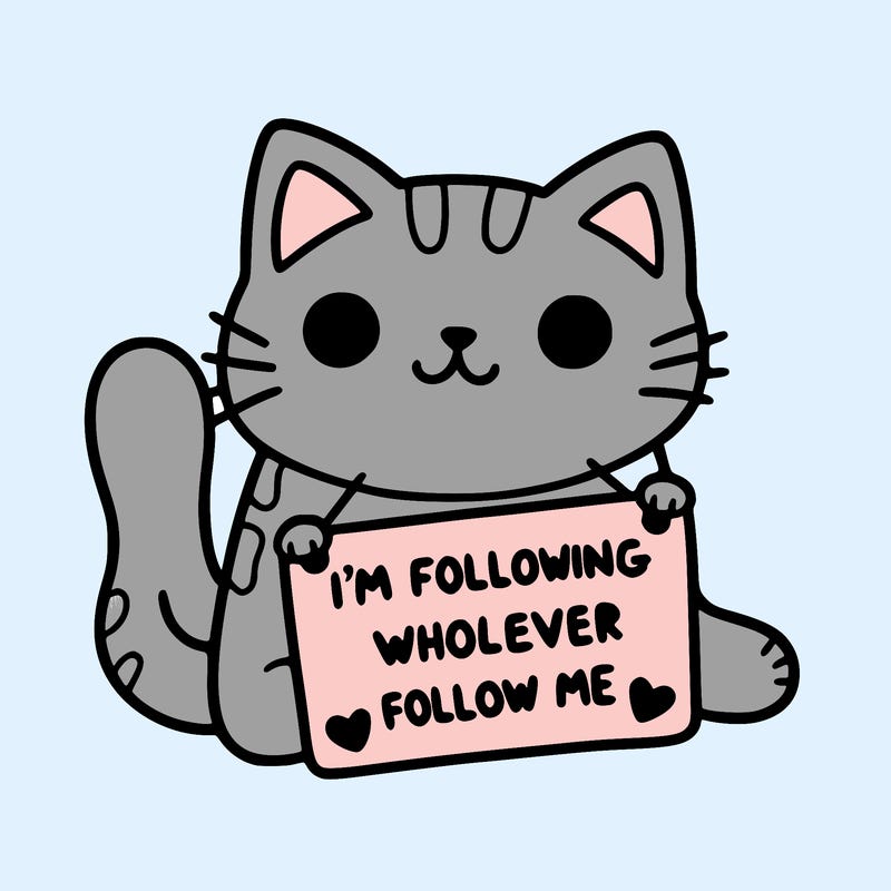 cat with a sign that says i’m following whoever follows me