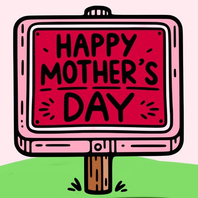 a sign that says happy mother’s day