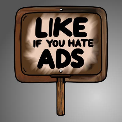 a sign that says like if you hate ads