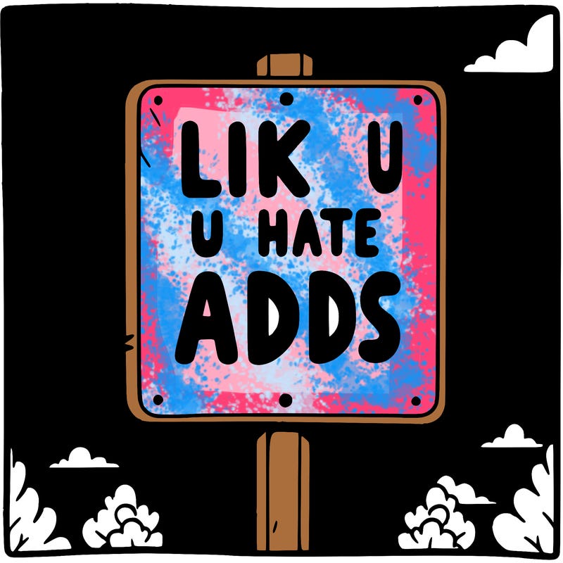 sign that says like if u hate adds