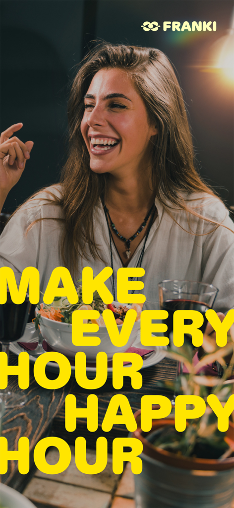 Franki | Eat. Drink. Earn. - A smiling woman dining at a restaurant with the text Make Every Hour Happy Hour