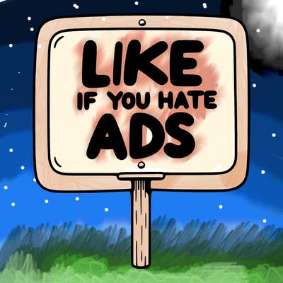 a sign that says like if you hate ads
