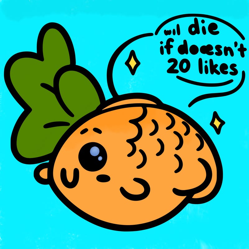cute fish that will die if it doesn’t get 20 likes