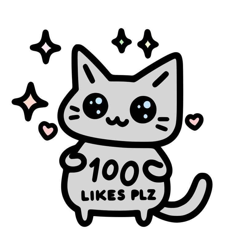 cat saying 100 likes plz