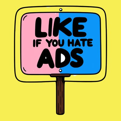 a sign that says like if you hate ads