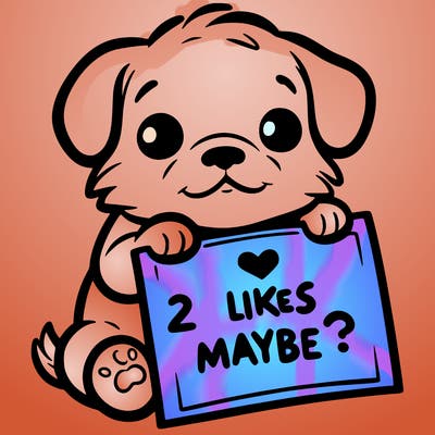 a puppy holding a sign that says 2 likes maybe?