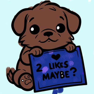 a puppy holding a sign that says 2 likes maybe?