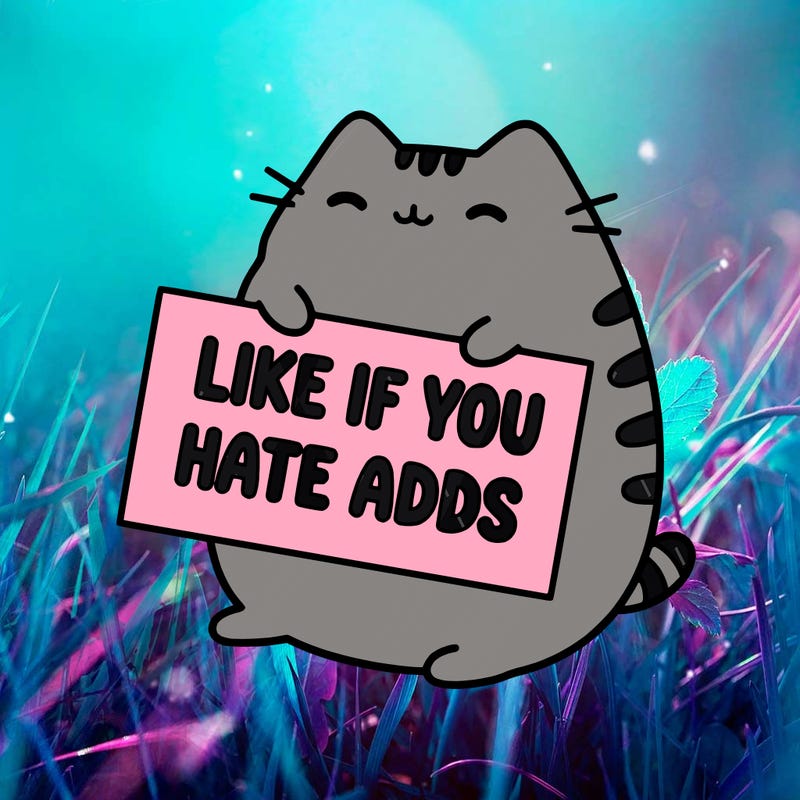 a kawii pusheen cat holding a sign that says like if you hate adds