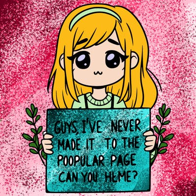 a girl holding up a sign that says, guys, i’ve never made it to the popular page, can you help me?