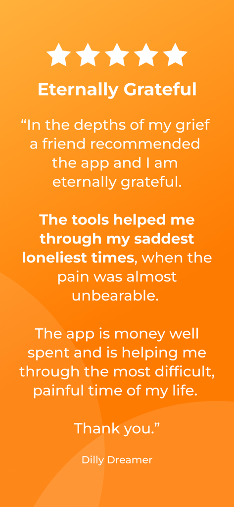 Five star user review for Grief Works app by Dilly Dreamer titled Eternally Grateful.