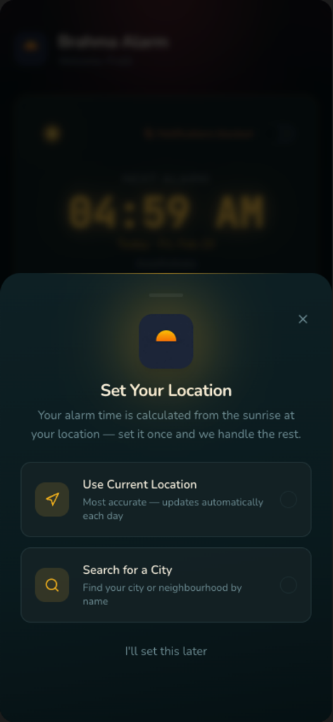 Brahma Alarm - Brahma Alarmの場所設定画面。現在地の使用、または日の出時間を計算する都市の検索オプションが表示されています。