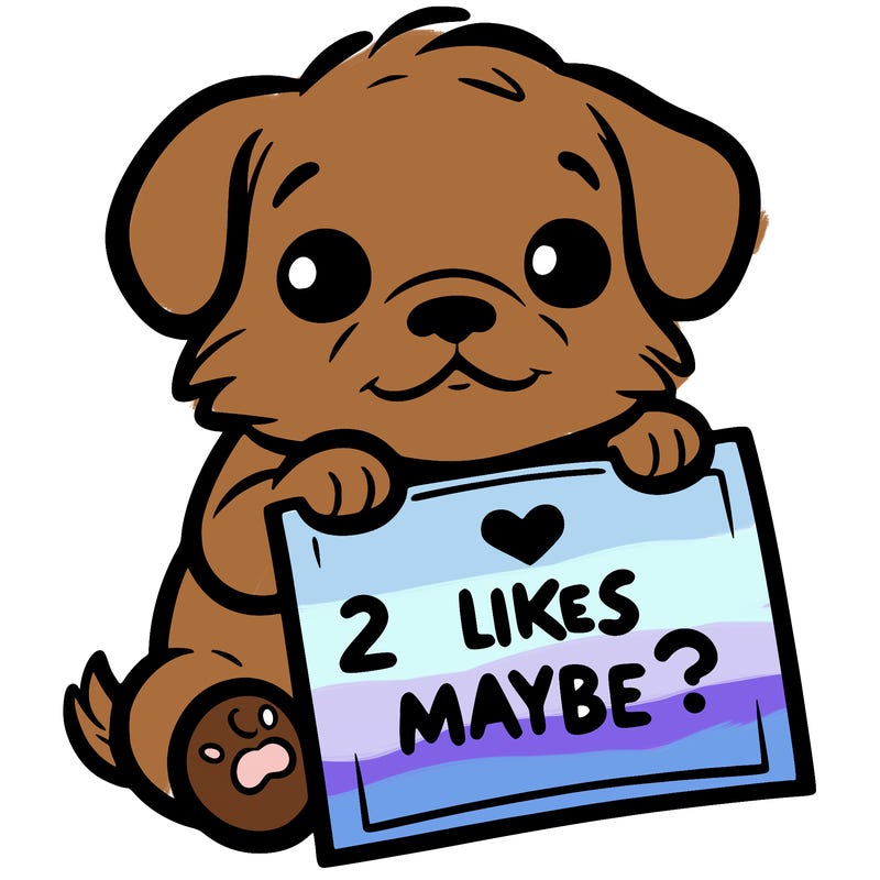 a puppy holding a sign that says 2 likes maybe?