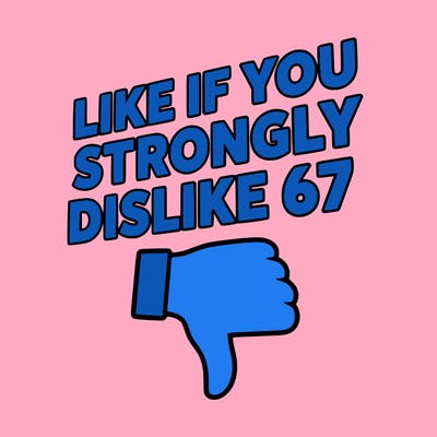 like if you strongly dislike 67