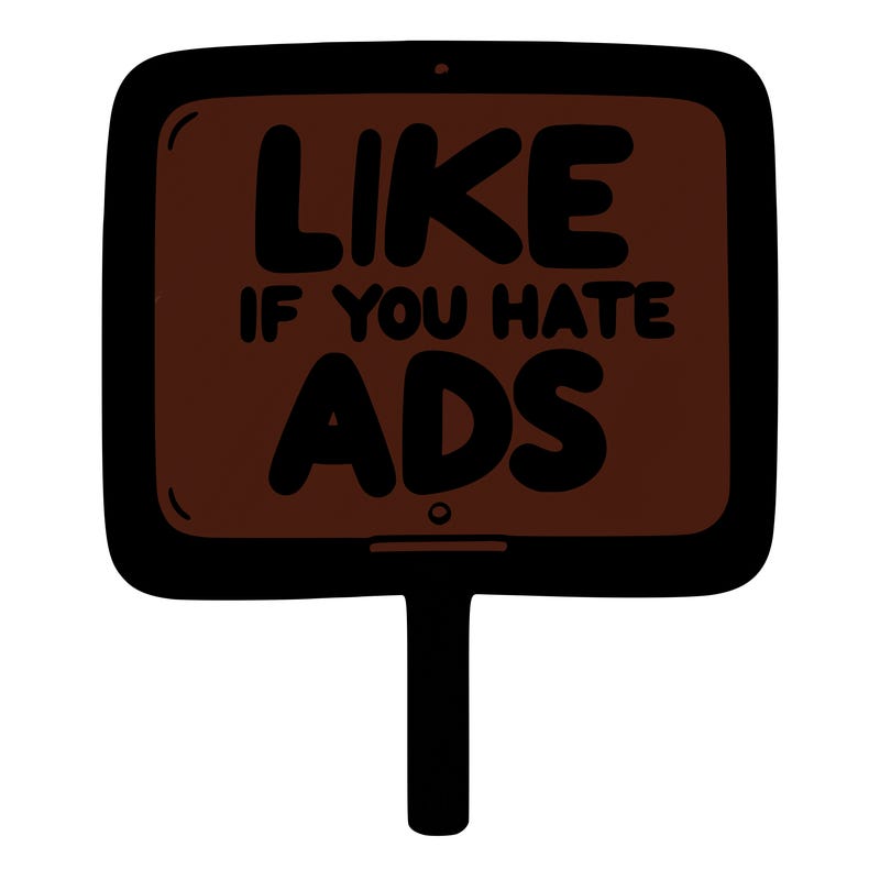 a sign that says like if you hate ads