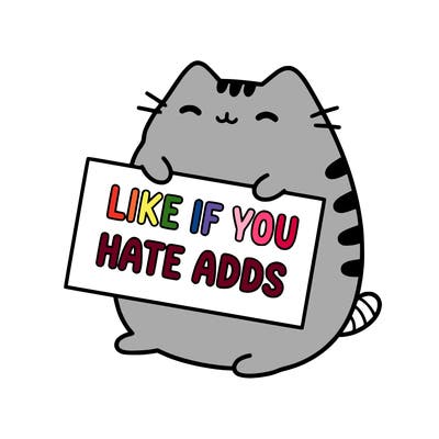 a kawii pusheen cat holding a sign that says like if you hate adds
