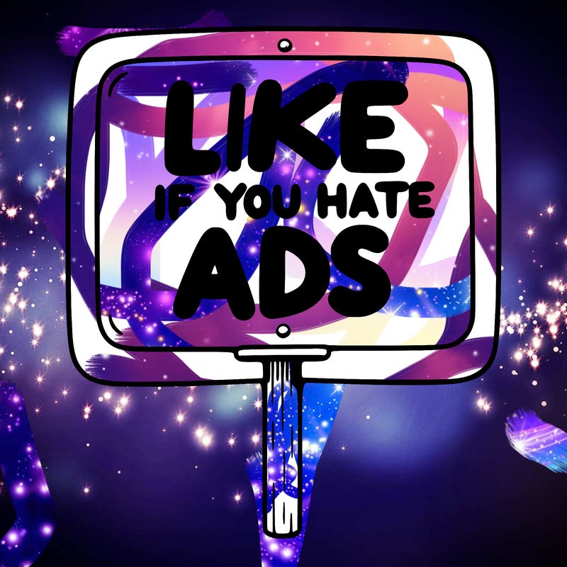 a sign that says like if you hate ads