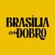Brasília em Dobro