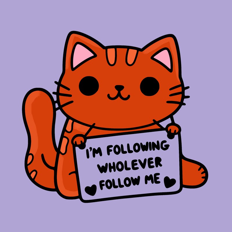 cat with a sign that says i’m following whoever follows me