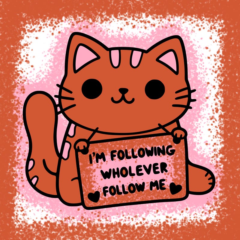cat with a sign that says i’m following whoever follows me