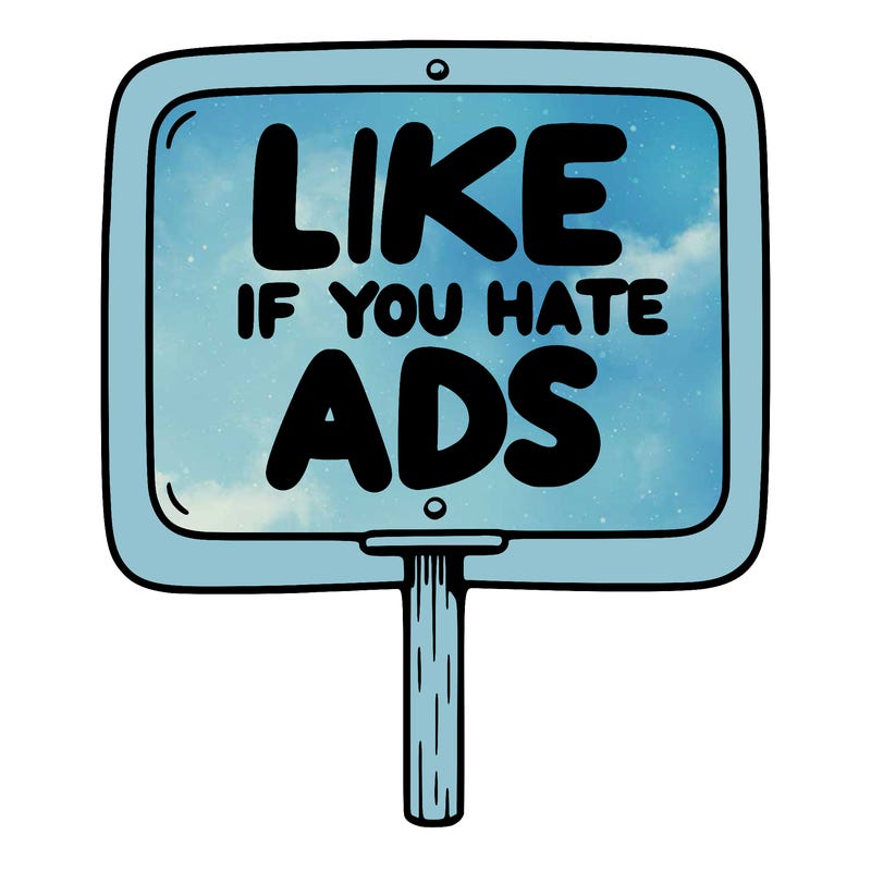 a sign that says like if you hate ads