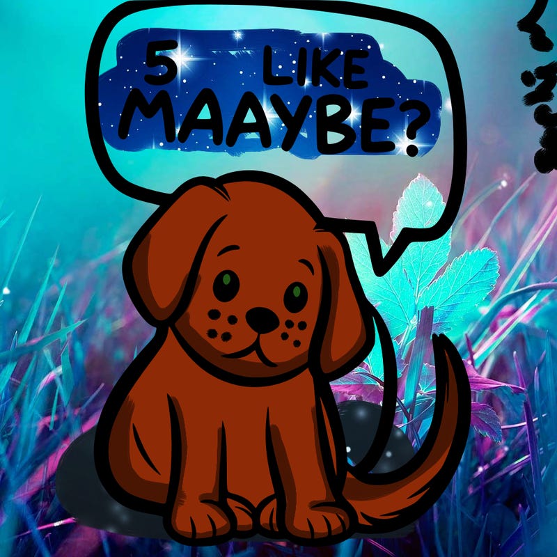 a puppy that says 5 like maybe