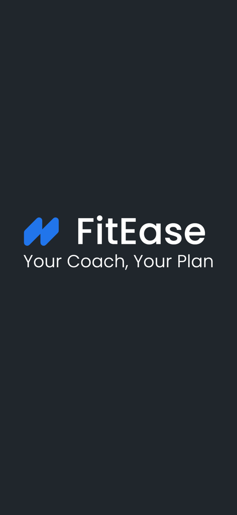 FitEase app splash screen showing the logo and tagline Your Coach Your Plan
