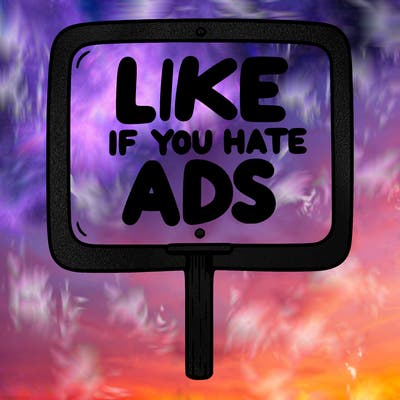 a sign that says like if you hate ads