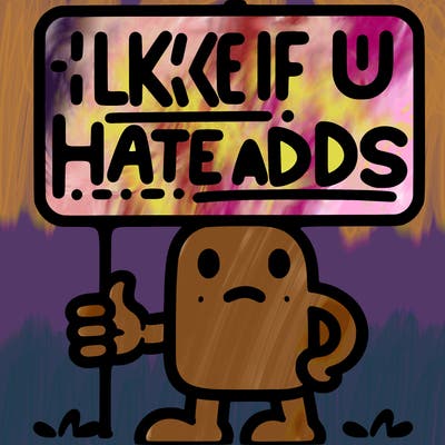 sign that says like if u hate adds